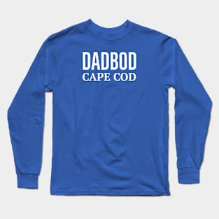 CAPE COD / DAD BOD CAPE COD Long Sleeve T-Shirt